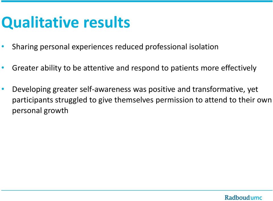 effectively Developing greater self-awareness was positive and transformative,