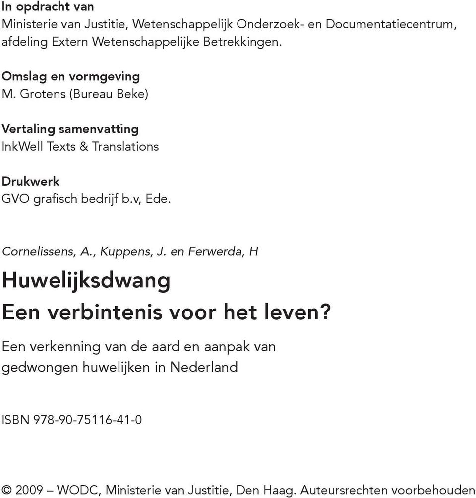 Grotens (Bureau Beke) Vertaling samenvatting InkWell Texts & Translations Drukwerk GVO grafisch bedrijf b.v, Ede. Cornelissens, A.