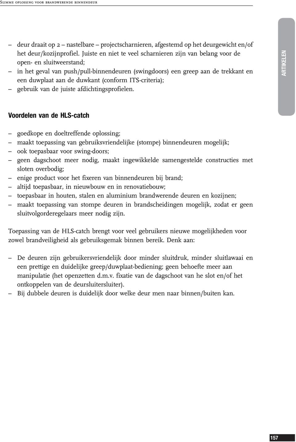 (conform ITS-criteria); gebruik van de juiste afdichtingsprofielen.