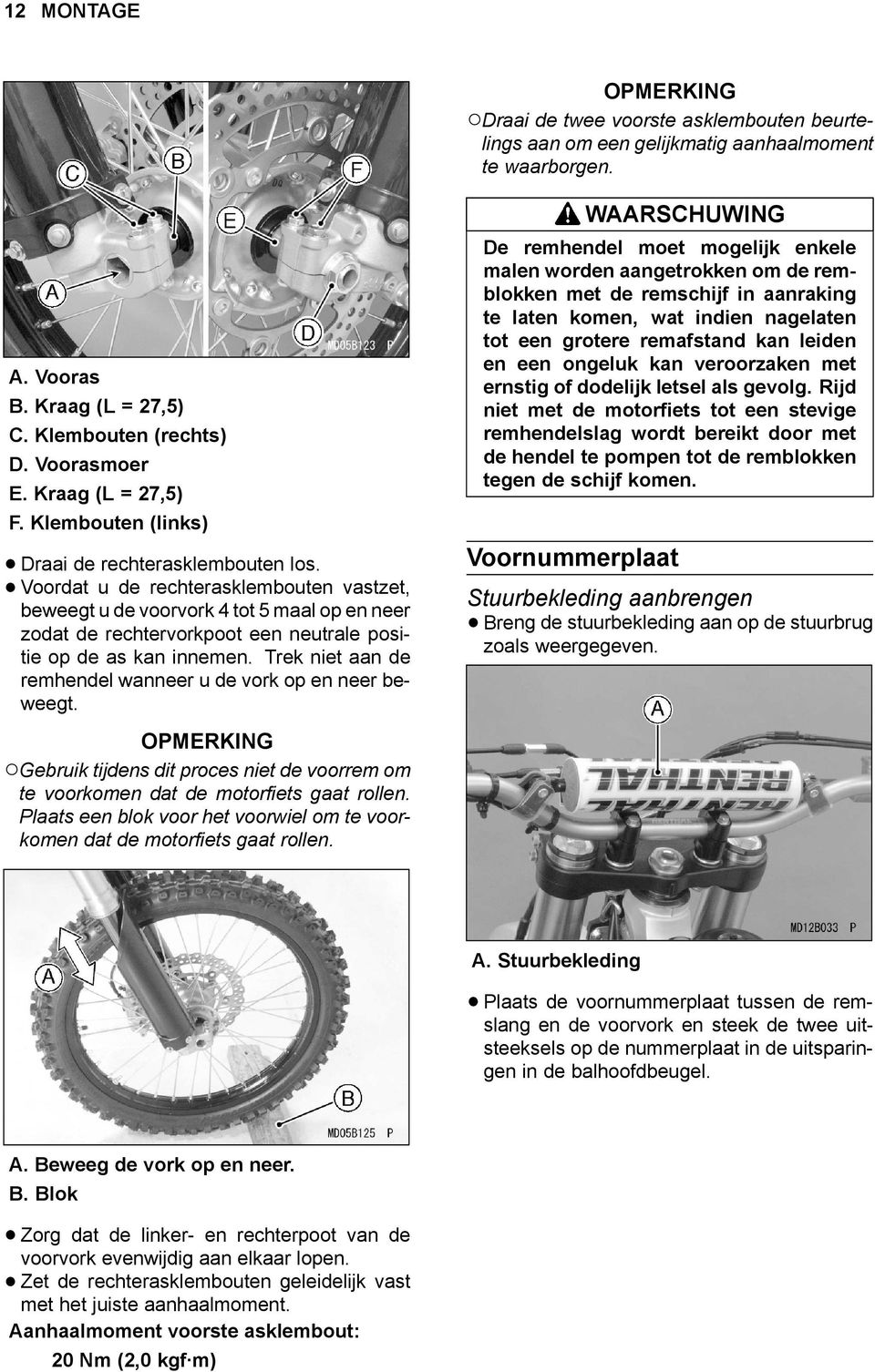 Voordat u de rechterasklembouten vastzet, beweegt u de voorvork 4 tot 5 maal op en neer zodat de rechtervorkpoot een neutrale positie op de as kan innemen.