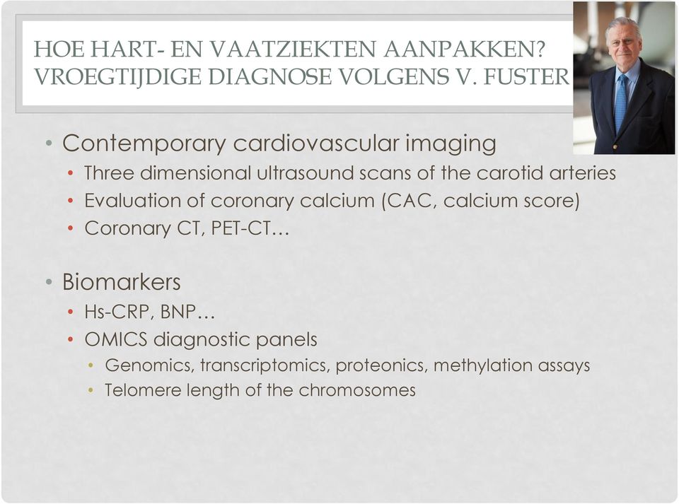 arteries Evaluation of coronary calcium (CAC, calcium score) Coronary CT, PET-CT Biomarkers