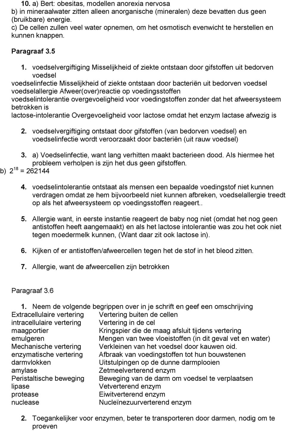 voedselvergiftiging Misselijkheid of ziekte ontstaan door gifstoffen uit bedorven voedsel voedselinfectie Misselijkheid of ziekte ontstaan door bacteriën uit bedorven voedsel voedselallergie