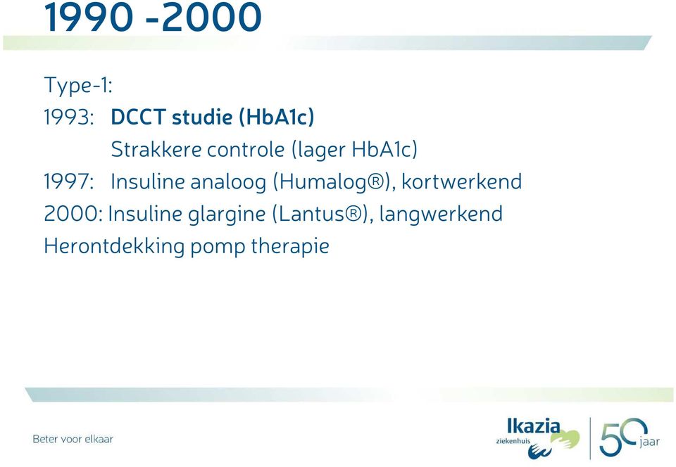 analoog (Humalog ), kortwerkend 2000: Insuline