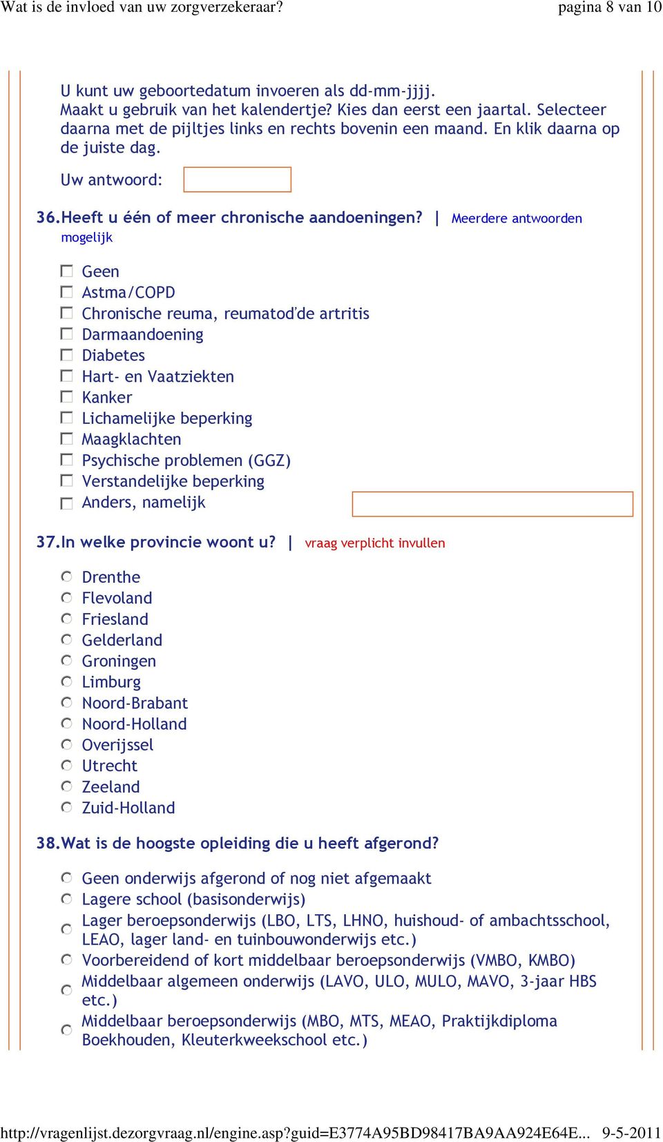 Meerdere antwoorden mogelijk gfedc Geen gfedc Astma/COPD gfedc Chronische reuma, reumatoďde artritis gfedc Darmaandoening gfedc Diabetes gfedc Hart- en Vaatziekten gfedc Kanker gfedc Lichamelijke