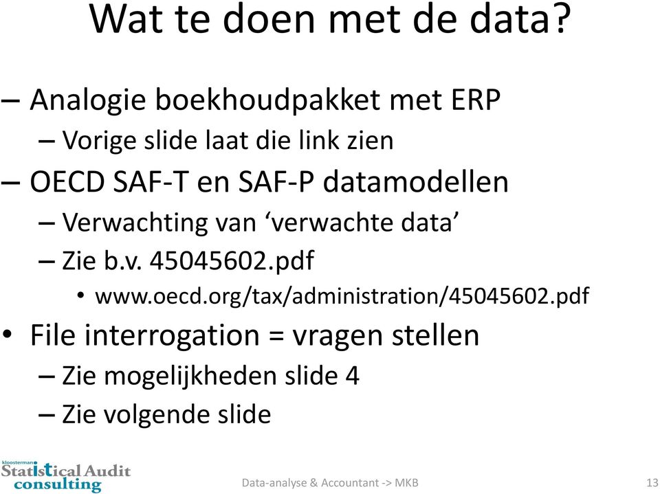 en SAF-P datamodellen Verwachting van verwachte data Zie b.v. 45045602.