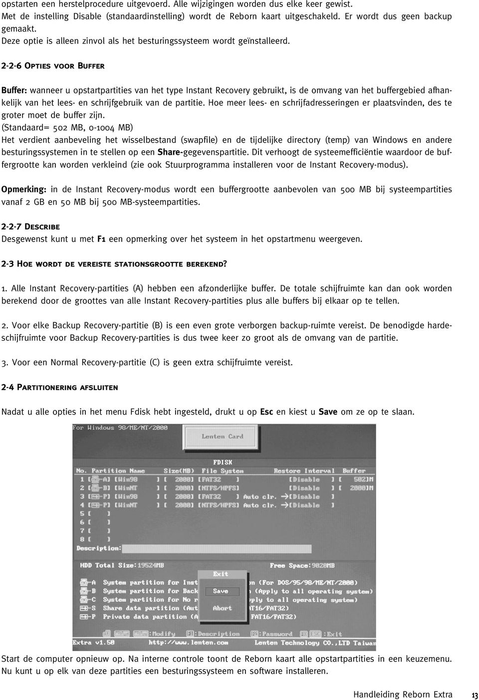 2-2-6 Opties voor Buffer Buffer: wanneer u opstartpartities van het type Instant Recovery gebruikt, is de omvang van het buffergebied afhankelijk van het lees- en schrijfgebruik van de partitie.