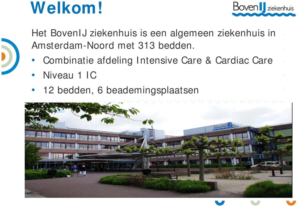 ziekenhuis in Amsterdam-Noord met 313 bedden.