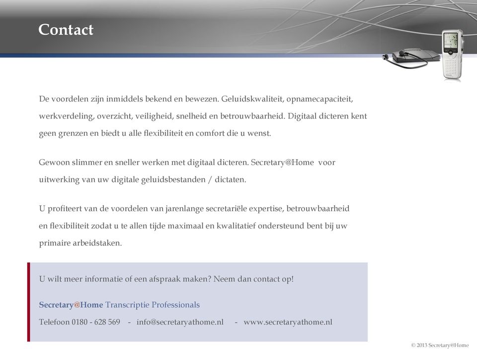 Secretary@Home voor uitwerking van uw digitale geluidsbestanden / dictaten.
