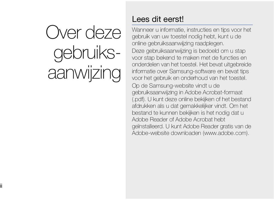 Het bevat uitgebreide informatie over Samsung-software en bevat tips voor het gebruik en onderhoud van het toestel.