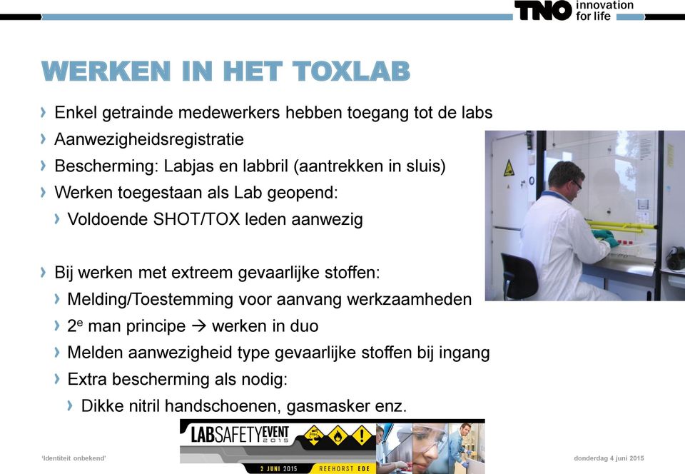 werken met extreem gevaarlijke stoffen: Melding/Toestemming voor aanvang werkzaamheden 2 e man principe werken in duo