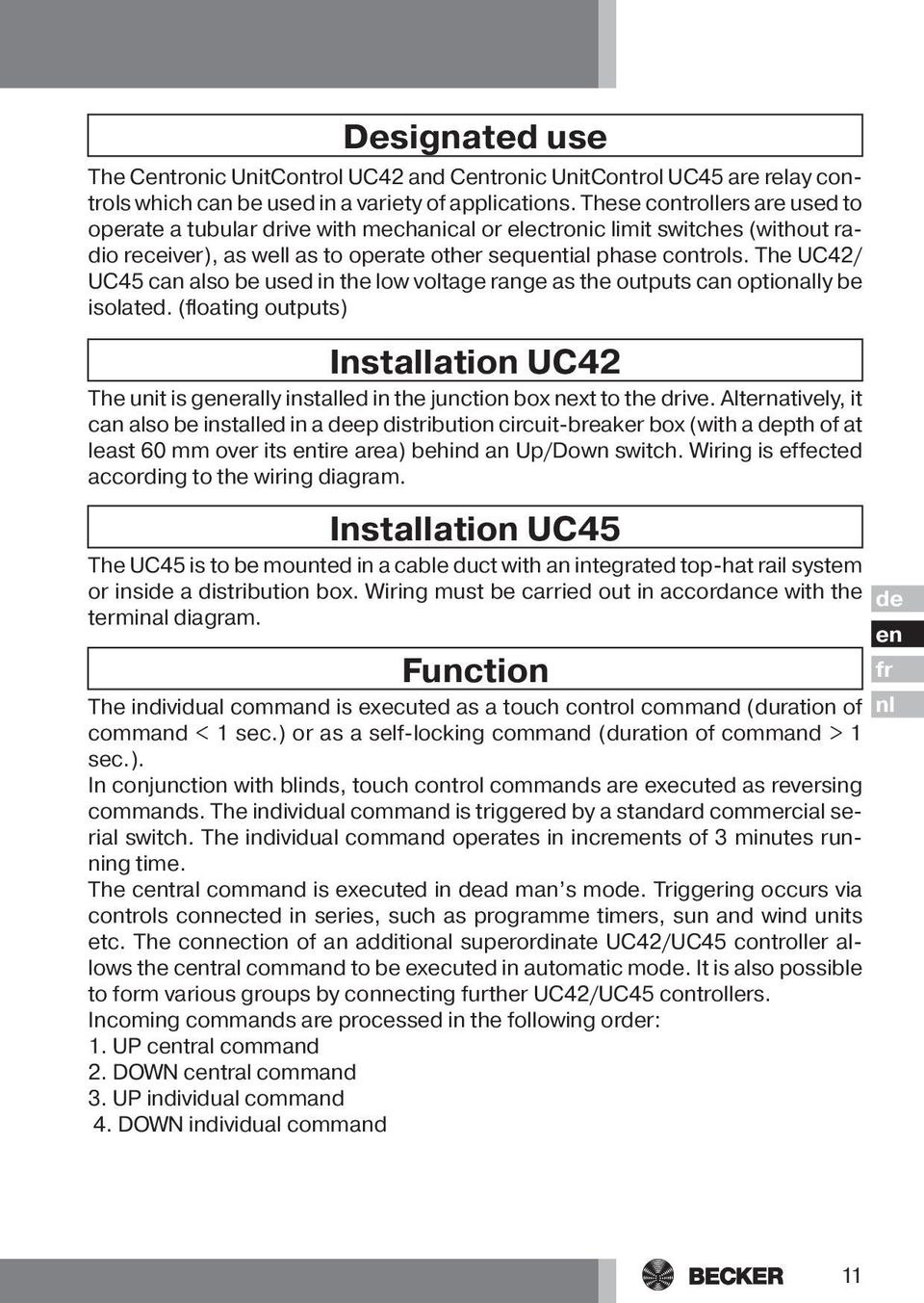 The UC42/ can also be used in the low voltage range as the outputs can optionally be isolated.