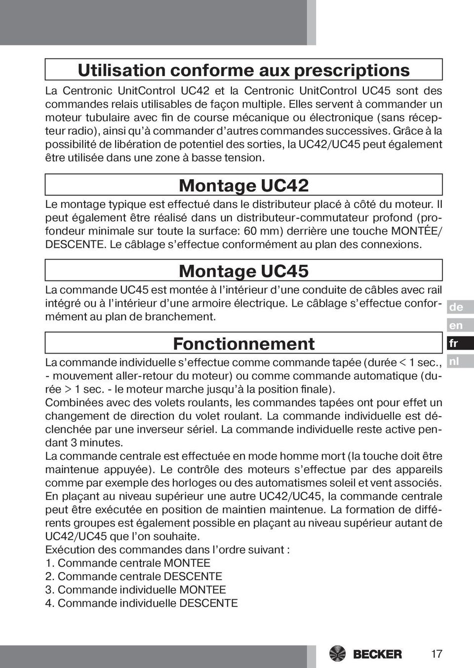 Grâce ā la possibilité de libération de potentiel des sorties, la UC42/ peut également ętre utilisée dans une zone ā basse tension.