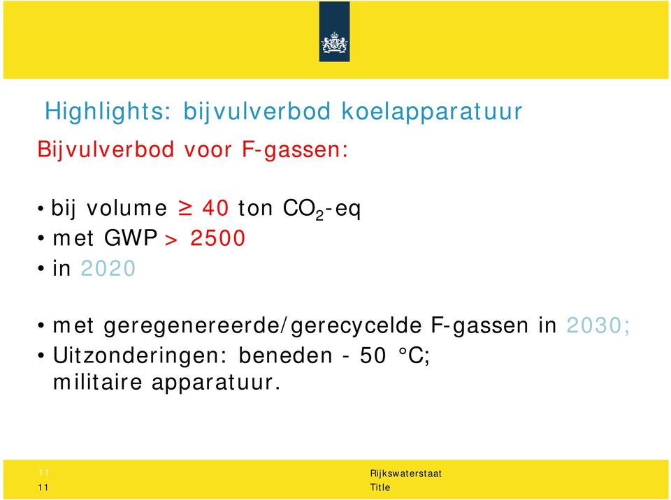 2020 met geregenereerde/gerecycelde F-gassen in 2030;