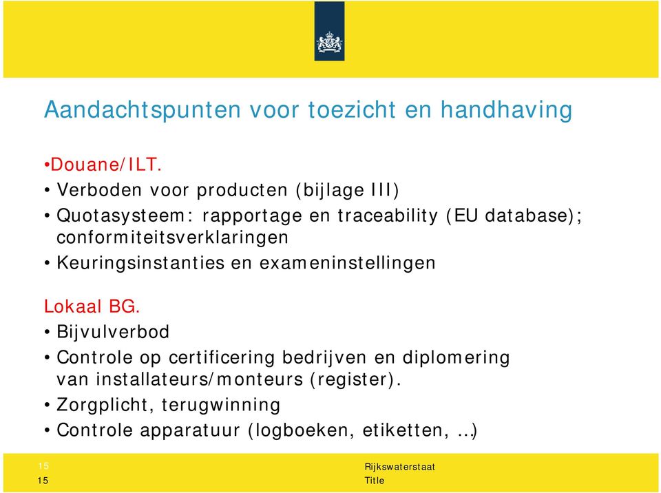 conformiteitsverklaringen Keuringsinstanties en exameninstellingen Lokaal BG.