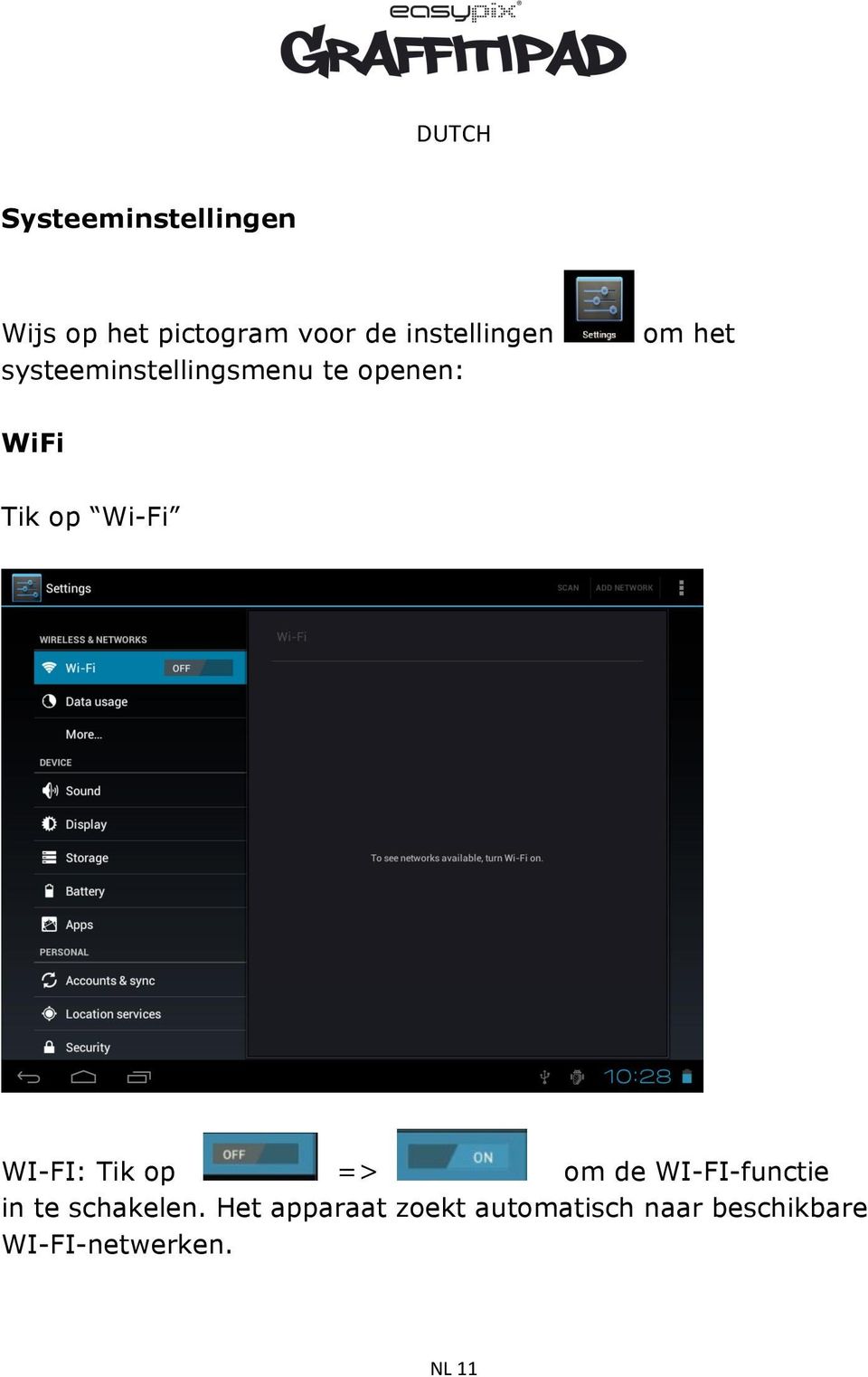 Tik op Wi-Fi WI-FI: Tik op => om de WI-FI-functie in te