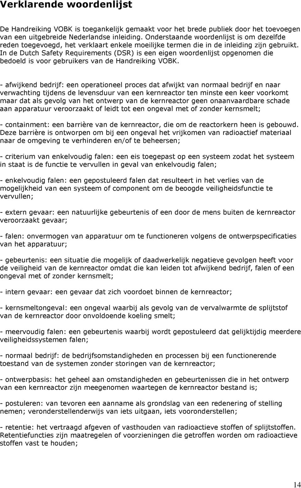 In de Dutch Safety Requirements (DSR) is een eigen woordenlijst opgenomen die bedoeld is voor gebruikers van de Handreiking VOBK.