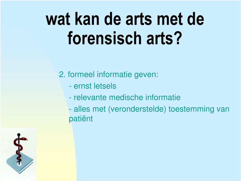 - relevante medische informatie - alles