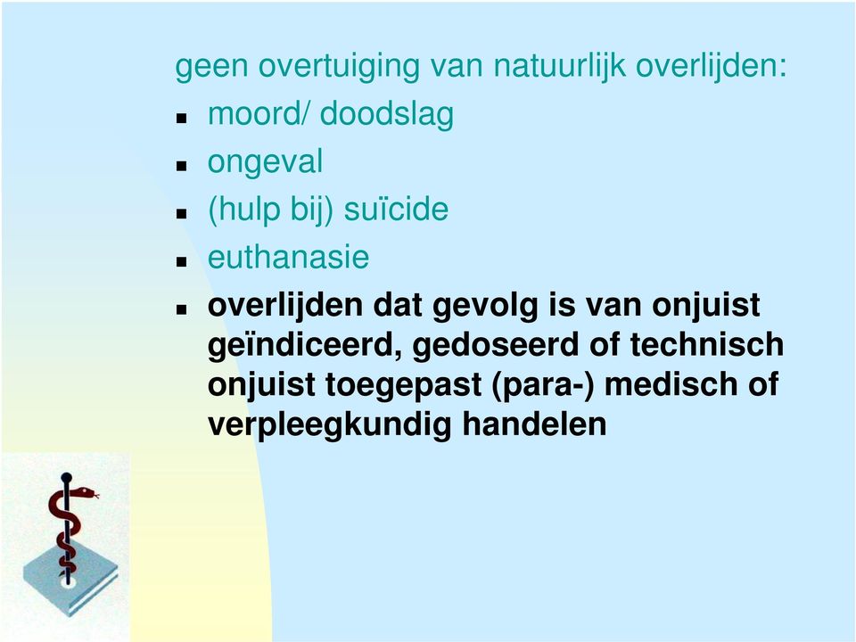 dat gevolg is van onjuist geïndiceerd, gedoseerd of