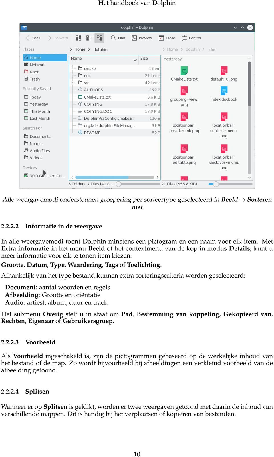 Met Extra informatie in het menu Beeld of het contextmenu van de kop in modus Details, kunt u meer informatie voor elk te tonen item kiezen: Grootte, Datum, Type, Waardering, Tags of Toelichting.