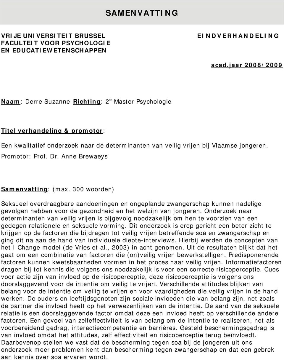 Promotor: Prof. Dr. Anne Brewaeys Samenvatting: (max.