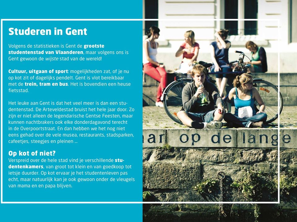 Het leuke aan Gent is dat het veel meer is dan een studentenstad. De Arteveldestad bruist het hele jaar door.