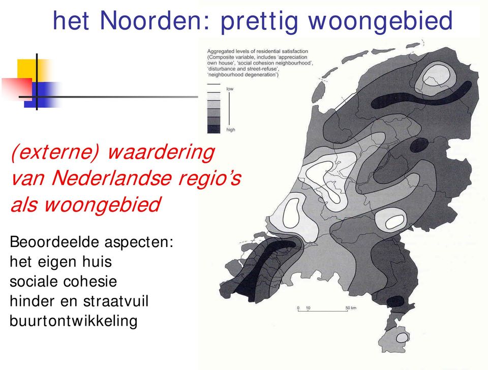 woongebied Beoordeelde aspecten: het eigen