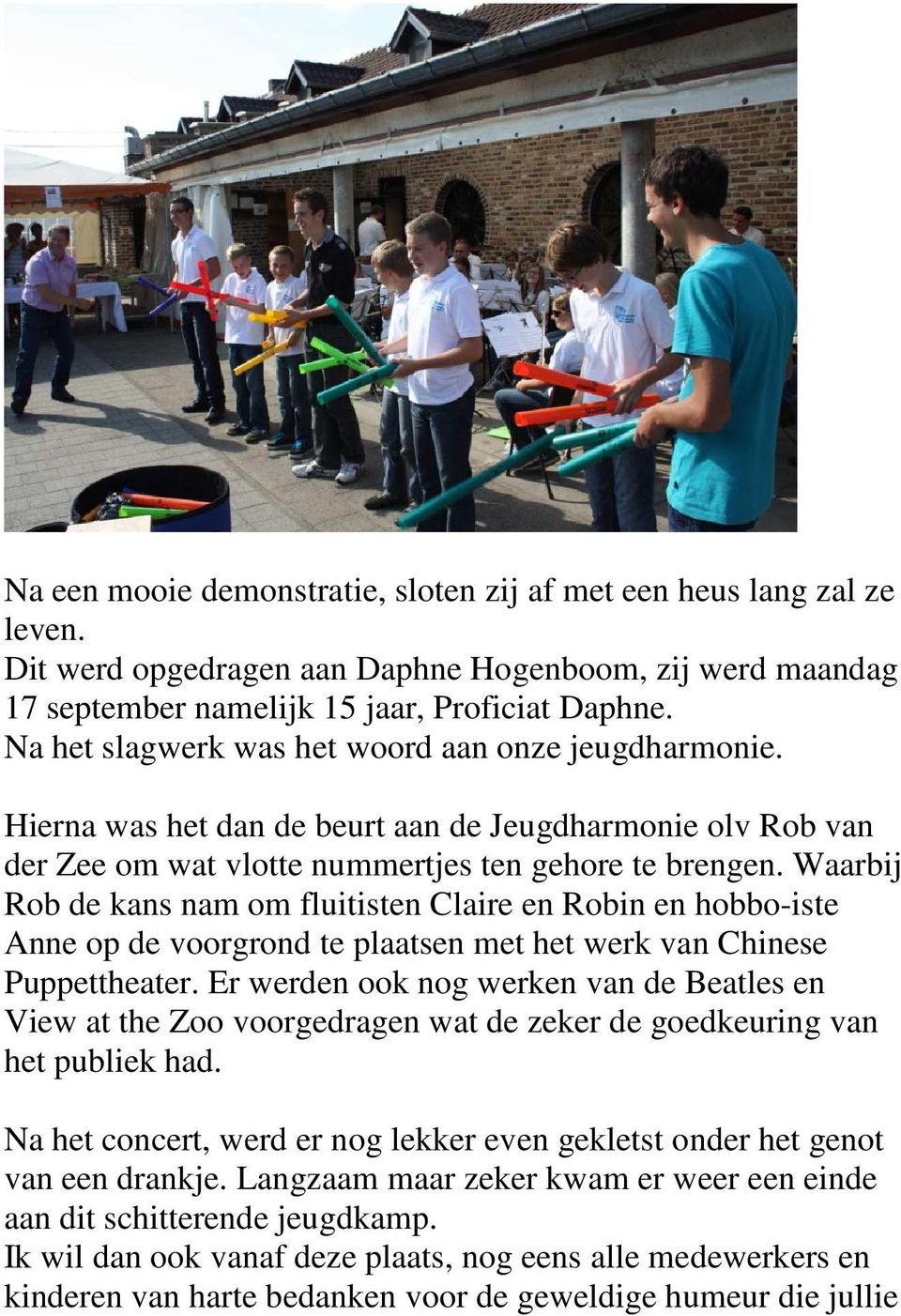 Waarbij Rob de kans nam om fluitisten Claire en Robin en hobbo-iste Anne op de voorgrond te plaatsen met het werk van Chinese Puppettheater.