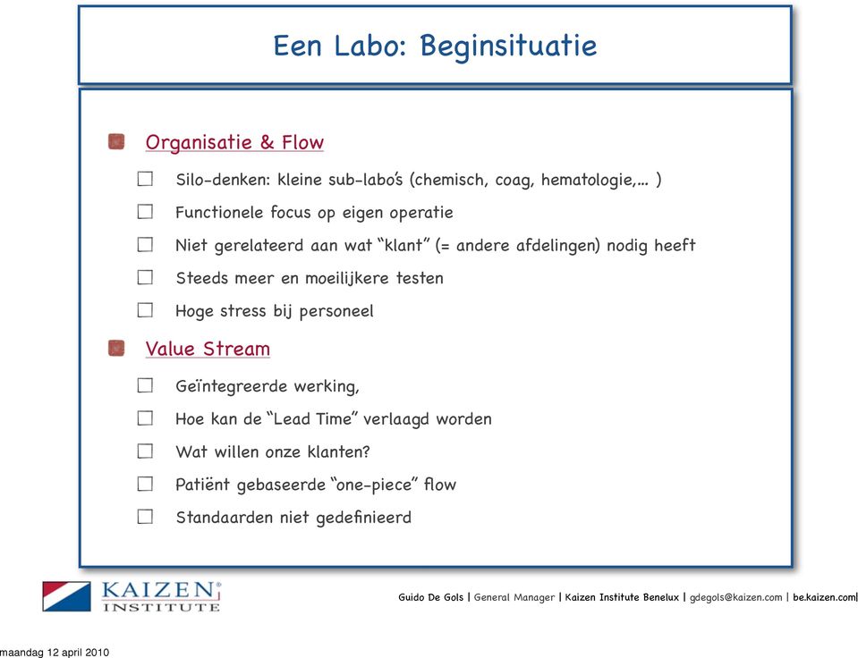 Steeds meer en moeilijkere testen Hoge stress bij personeel Value Stream Geïntegreerde werking, Hoe kan de