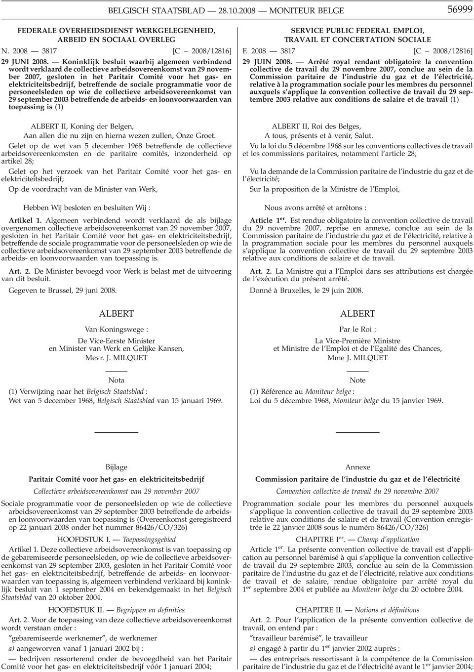 betreffende de sociale programmatie voor de personeelsleden op wie de collectieve arbeidsovereenkomst van 29 september 2003 betreffende de arbeids- en loonvoorwaarden van toepassing is (1) ALBERT II,