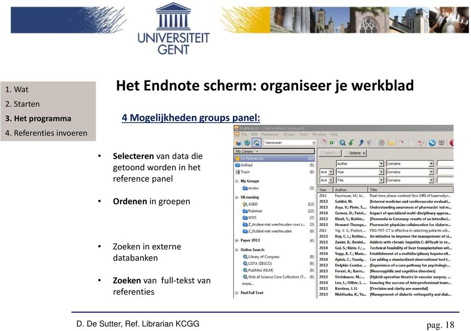 getoond worden in het reference panel Ordenen in groepen