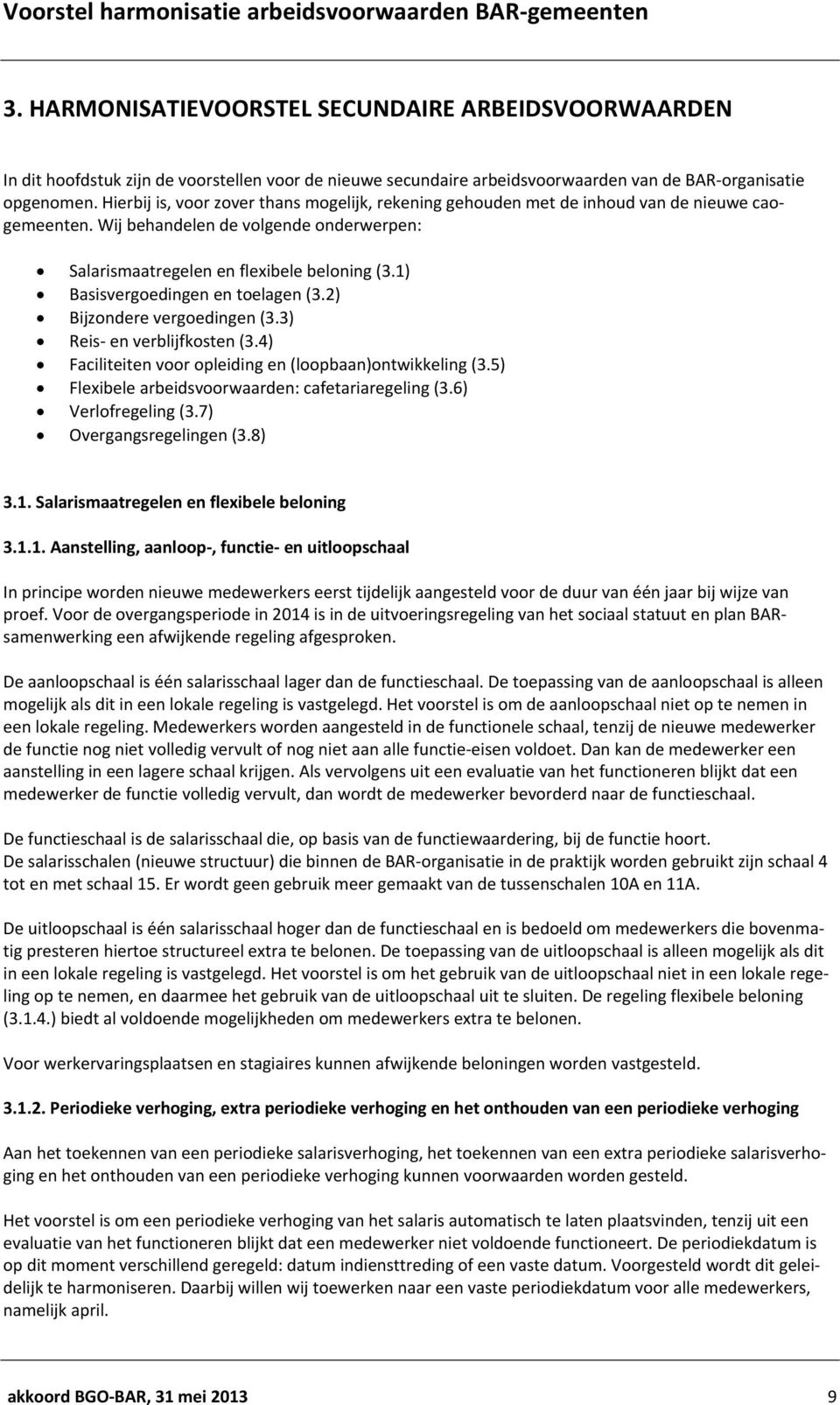 1) Basisvergoedingen en toelagen (3.2) Bijzondere vergoedingen (3.3) Reis en verblijfkosten (3.4) Faciliteiten voor opleiding en (loopbaan)ontwikkeling (3.