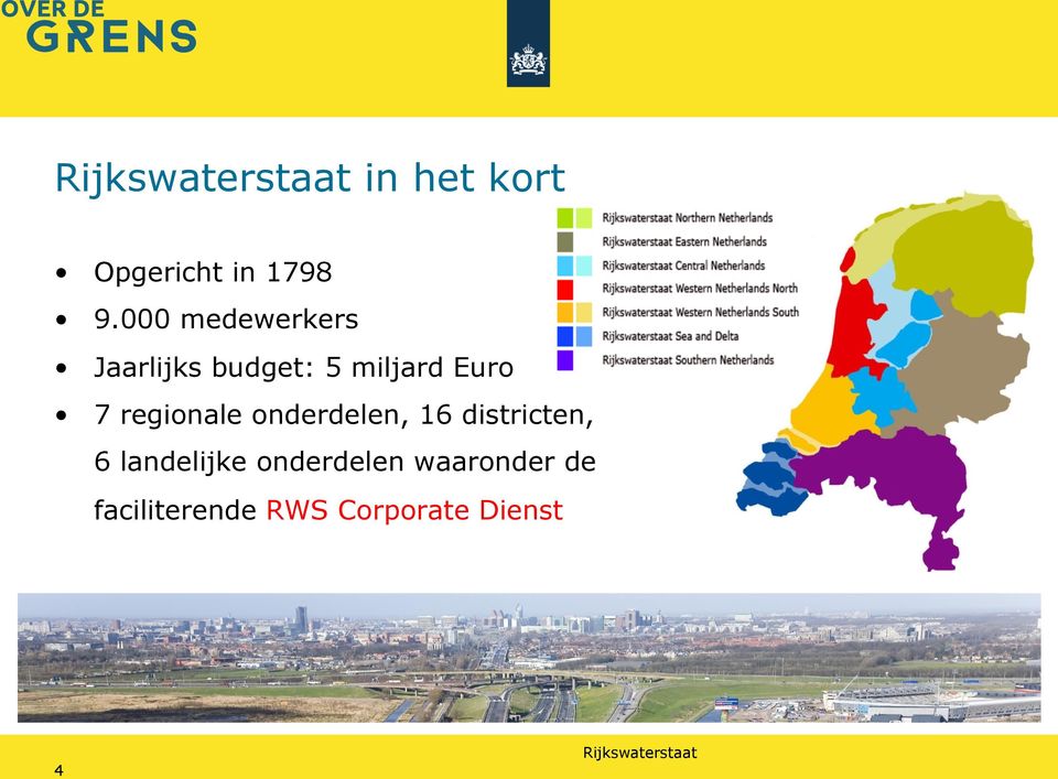 7 regionale onderdelen, 16 districten, 6