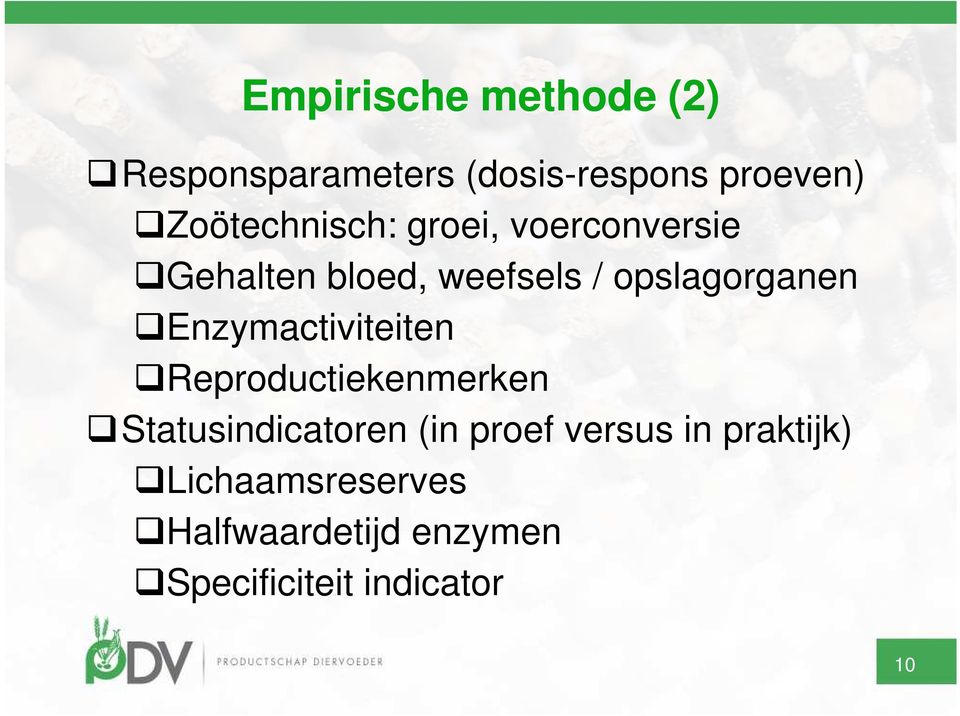 opslagorganen Enzymactiviteiten Reproductiekenmerken Statusindicatoren