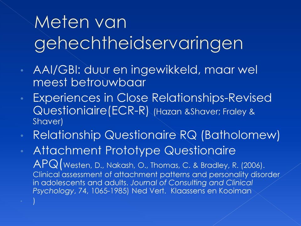 Questionaire APQ(Westen, D., Nakash, O., Thomas, C. & Bradley, R. (2006).