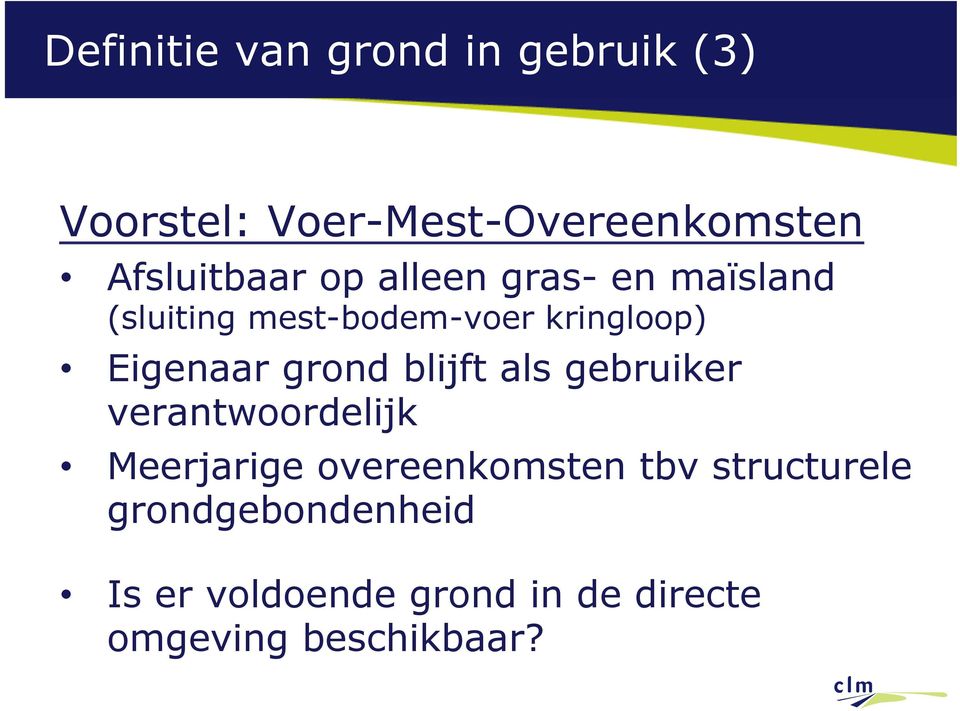 Eigenaar grond blijft als gebruiker verantwoordelijk Meerjarige overeenkomsten