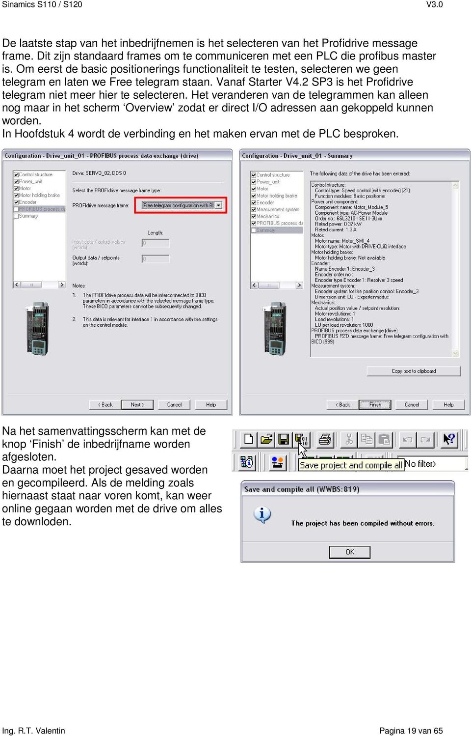 Het veranderen van de telegrammen kan alleen nog maar in het scherm Overview zodat er direct I/O adressen aan gekoppeld kunnen worden.