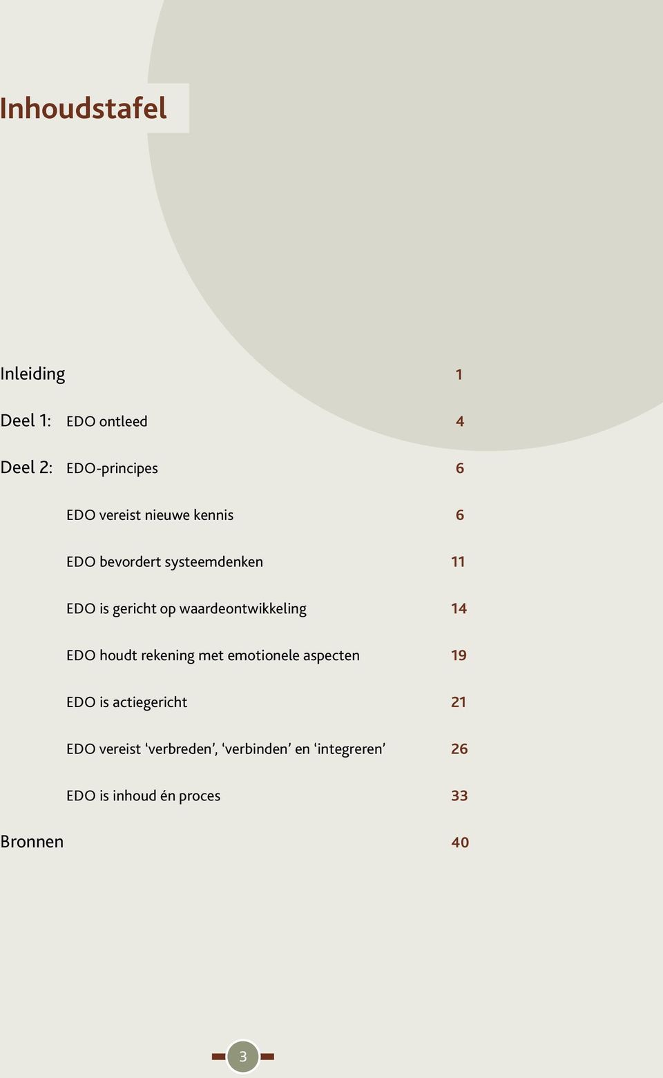 waardeontwikkeling 14 EDO houdt rekening met emotionele aspecten 19 EDO is