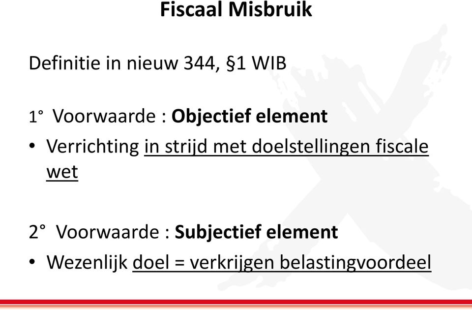 met doelstellingen fiscale wet 2 Voorwaarde :