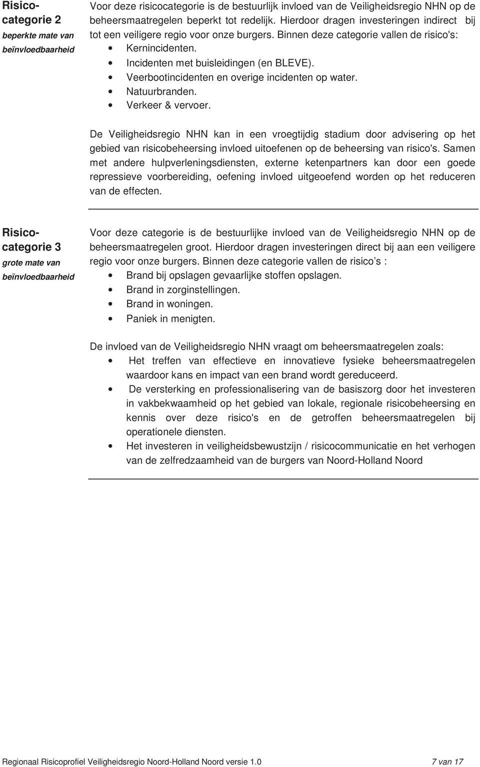 Veerbootincidenten en overige incidenten op water. Natuurbranden. Verkeer & vervoer.