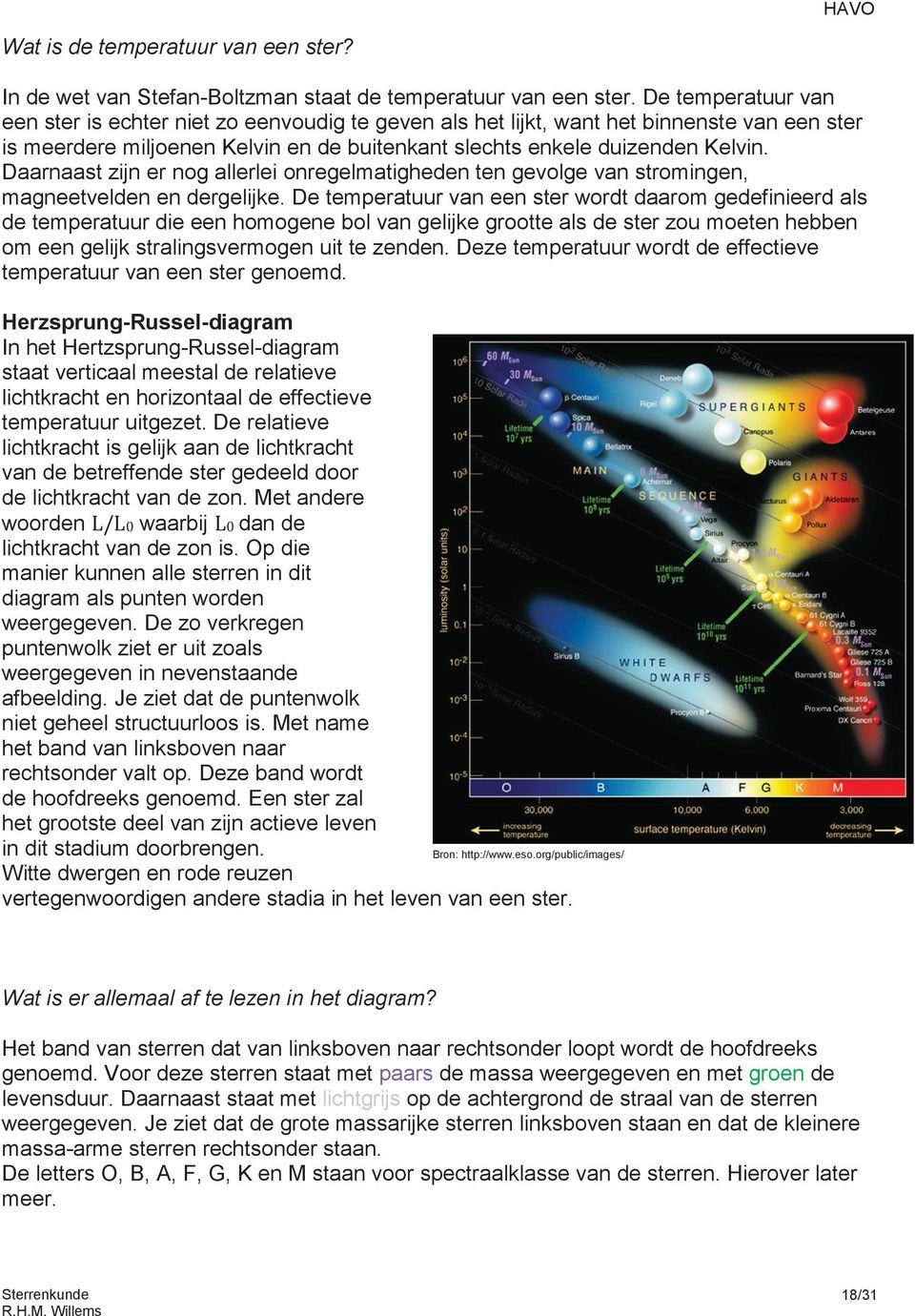 Daarnaast zijn er nog allerlei onregelmatigheden ten gevolge van stromingen, magneetvelden en dergelijke.