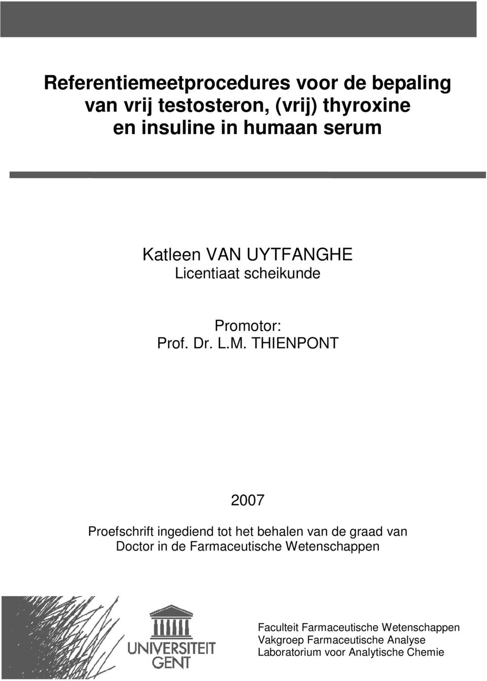THIENPONT 2007 Proefschrift ingediend tot het behalen van de graad van Doctor in de Farmaceutische
