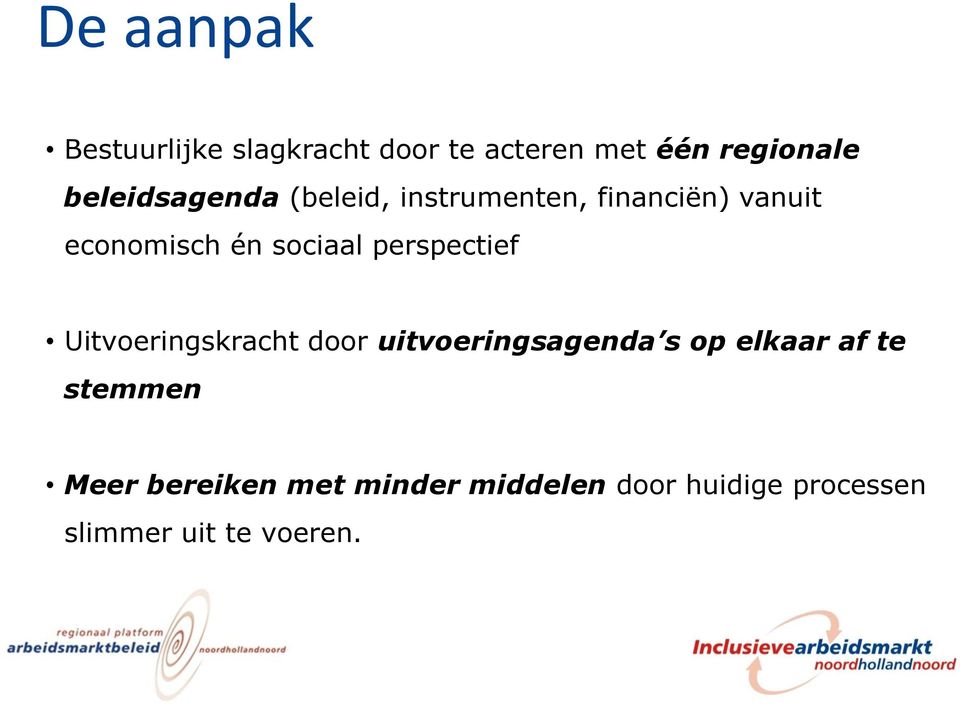 sociaal perspectief Uitvoeringskracht door uitvoeringsagenda s op elkaar af