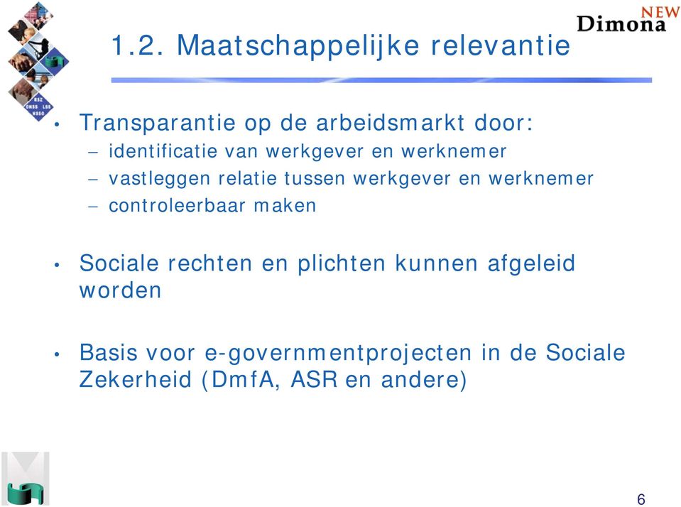 en werknemer controleerbaar maken Sociale rechten en plichten kunnen afgeleid