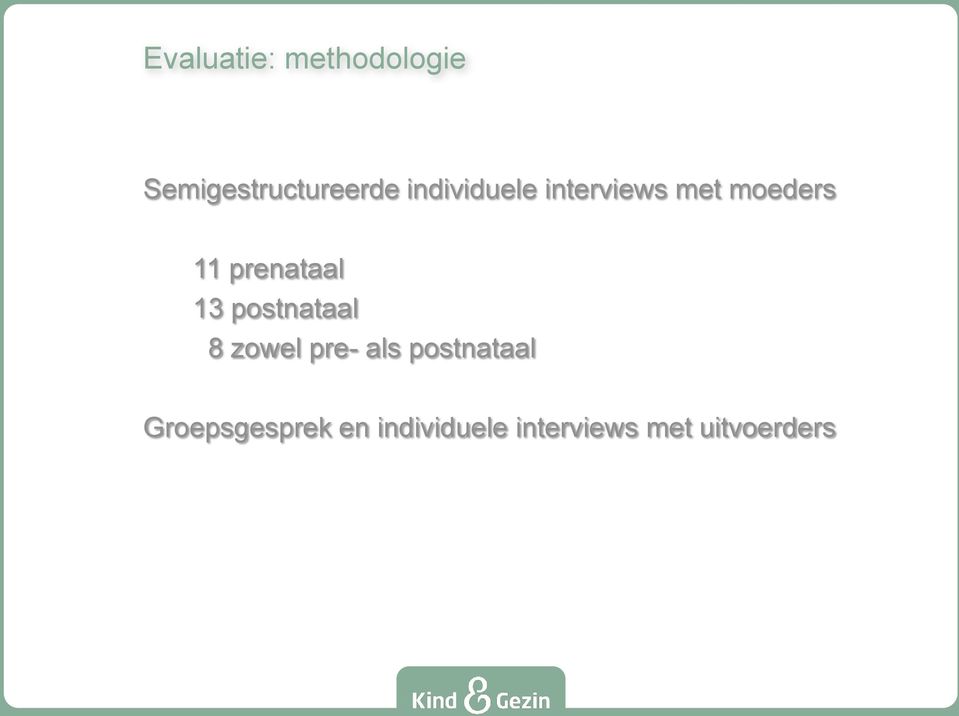 13 postnataal 8 zowel pre- als postnataal