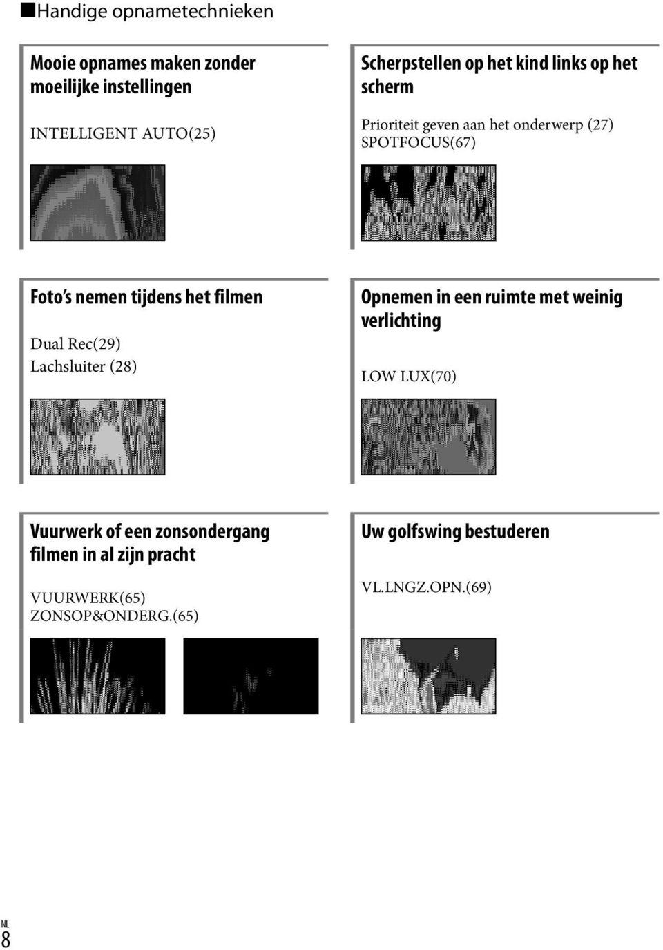 filmen Dual Rec(29) Lachsluiter (28) Opnemen in een ruimte met weinig verlichting LOW LUX(70) Vuurwerk of een