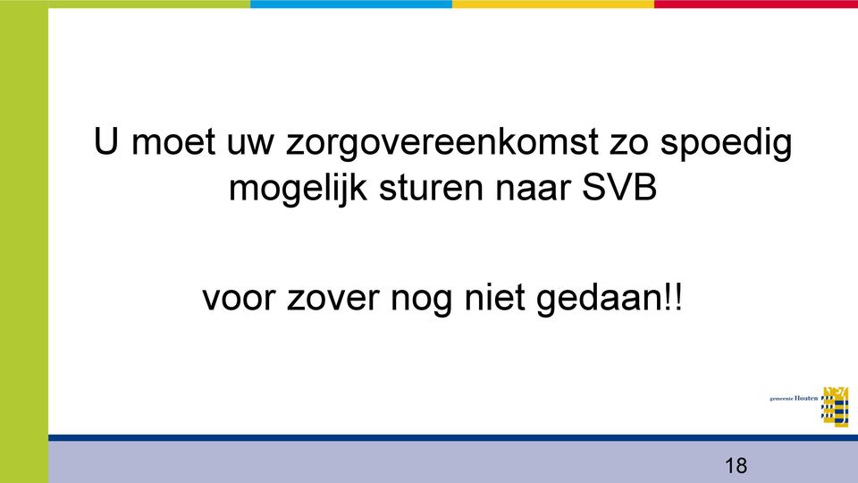 spoedig mogelijk sturen