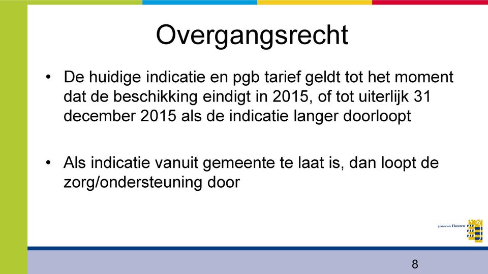 december 2015 als de indicatie langer doorloopt Als indicatie