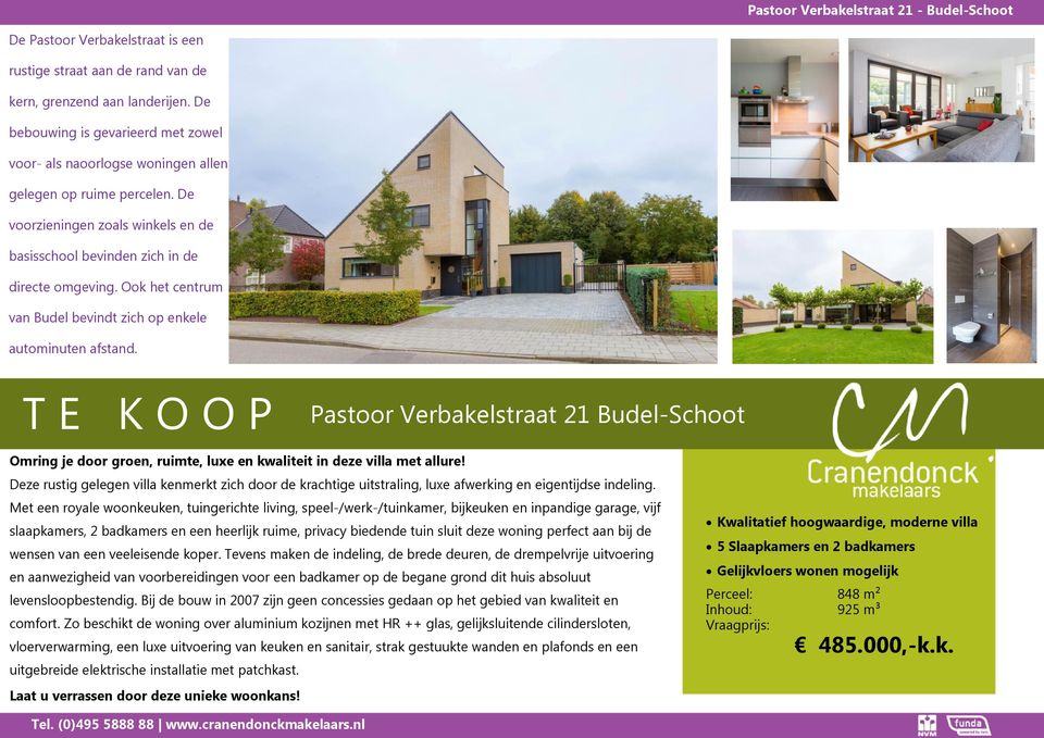 T E K O O P Pastoor Verbakelstraat 21 Budel-Schoot Omring je door groen, ruimte, luxe en kwaliteit in deze villa met allure!