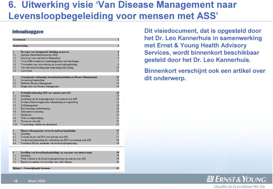 Leo Kannerhuis in samenwerking met Ernst & Young Health Advisory Services, wordt