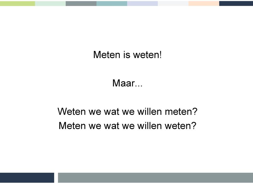 willen meten?